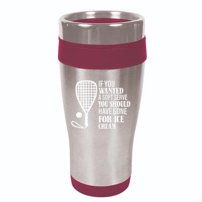 If You Wanted A Soft Serve Funny Racquetball 16oz Travel Tumbler