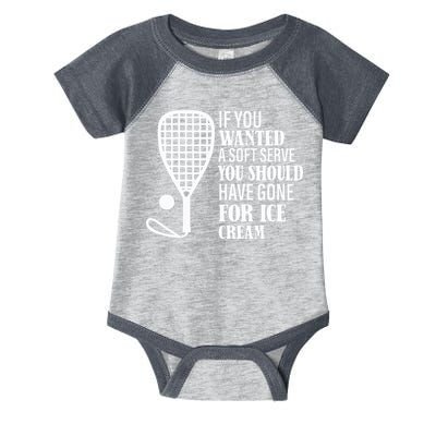 If You Wanted A Soft Serve Funny Racquetball Infant Baby Jersey Bodysuit