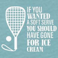 If You Wanted A Soft Serve Funny Racquetball Sueded Cloud Jersey T-Shirt