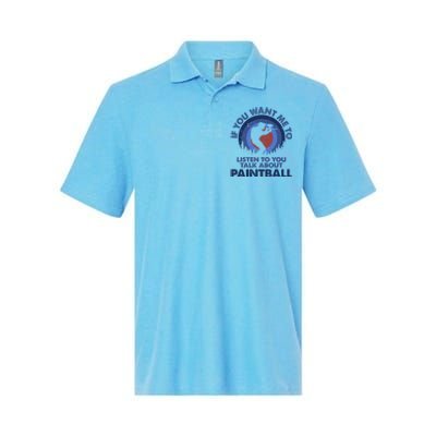 If You Want Me To Listen Talk About Paintball Gift Softstyle Adult Sport Polo