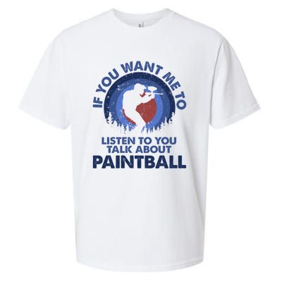 If You Want Me To Listen Talk About Paintball Gift Sueded Cloud Jersey T-Shirt