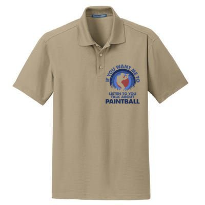 If You Want Me To Listen Talk About Paintball Gift Dry Zone Grid Polo