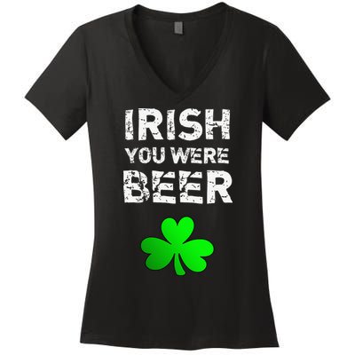 Irish You Were Beer Funny St. Saint Patrick's Day Funny Women's V-Neck T-Shirt