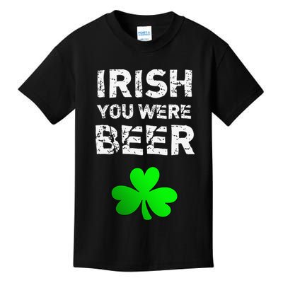 Irish You Were Beer Funny St. Saint Patrick's Day Funny Kids T-Shirt