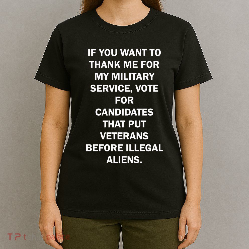 If You Want To Thank Me For My Military Service T-Shirt