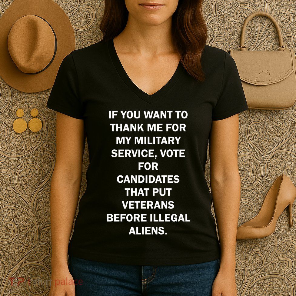 If You Want To Thank Me For My Military Service Women's V-Neck T-Shirt