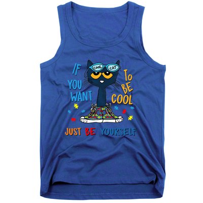 If You Want To Be Cool Just Be Yours Cat Autism Warrior Cute Gift Tank Top