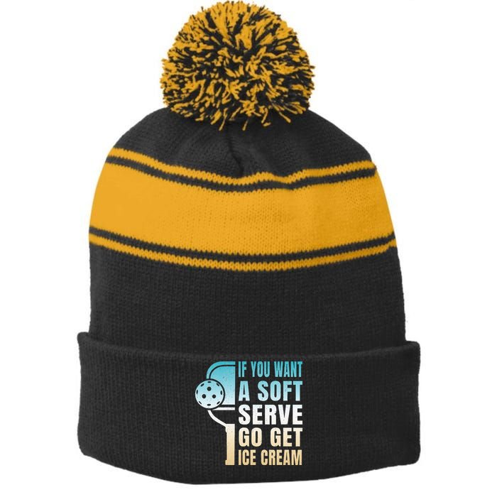 If You Want Soft Serve Go Get Ice Cream Pickleball Stripe Pom Pom Beanie