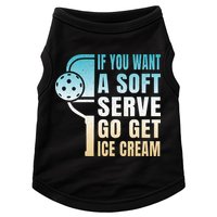 If You Want Soft Serve Go Get Ice Cream Pickleball Doggie Tank