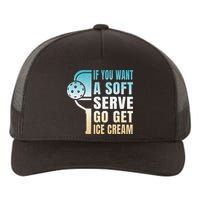 If You Want Soft Serve Go Get Ice Cream Pickleball Yupoong Adult 5-Panel Trucker Hat