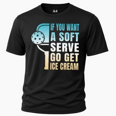 If You Want Soft Serve Go Get Ice Cream Pickleball Performance Shirt