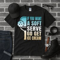 If You Want Soft Serve Go Get Ice Cream Pickleball Tall T-Shirt