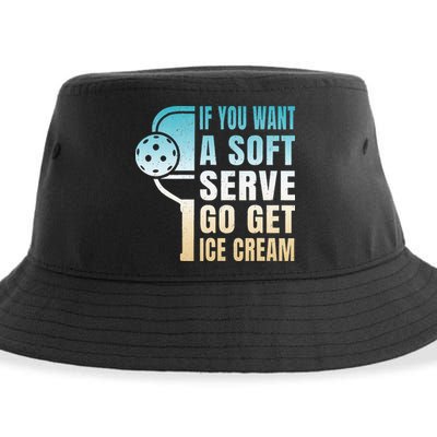 If You Want Soft Serve Go Get Ice Cream Pickleball Sustainable Bucket Hat