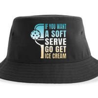 If You Want Soft Serve Go Get Ice Cream Pickleball Sustainable Bucket Hat