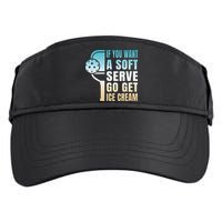 If You Want Soft Serve Go Get Ice Cream Pickleball Adult Drive Performance Visor