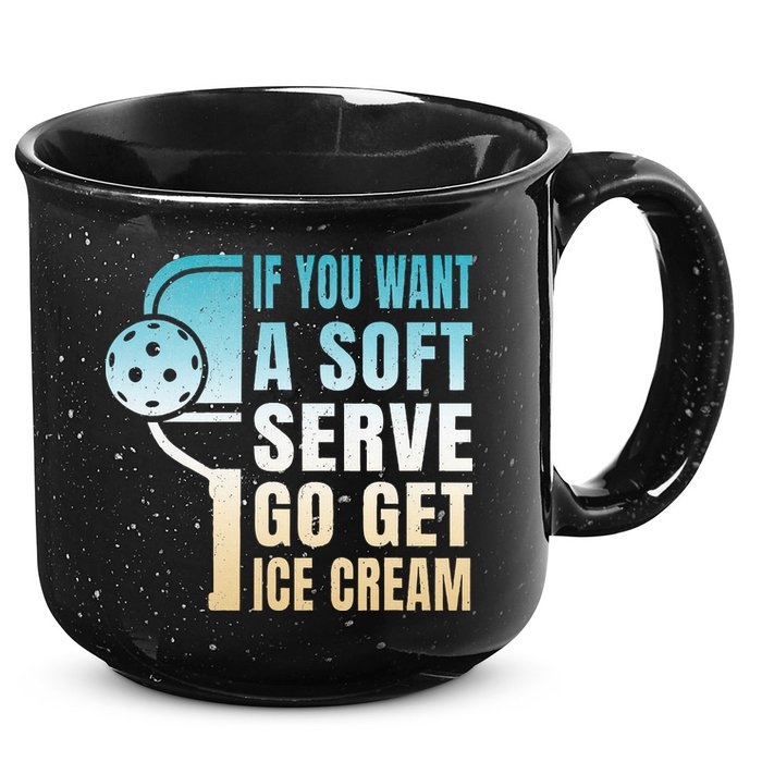 If You Want Soft Serve Go Get Ice Cream Pickleball 15oz Campfire Ceramic Mug