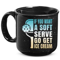 If You Want Soft Serve Go Get Ice Cream Pickleball 15oz Campfire Ceramic Mug