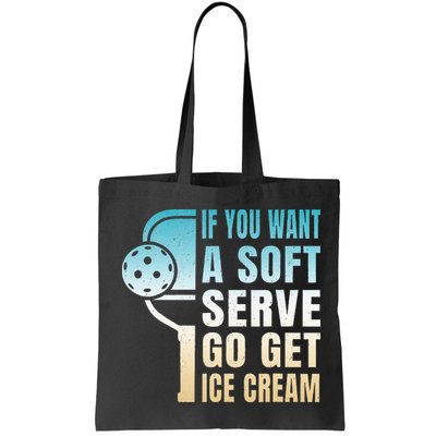 If You Want Soft Serve Go Get Ice Cream Pickleball Bag