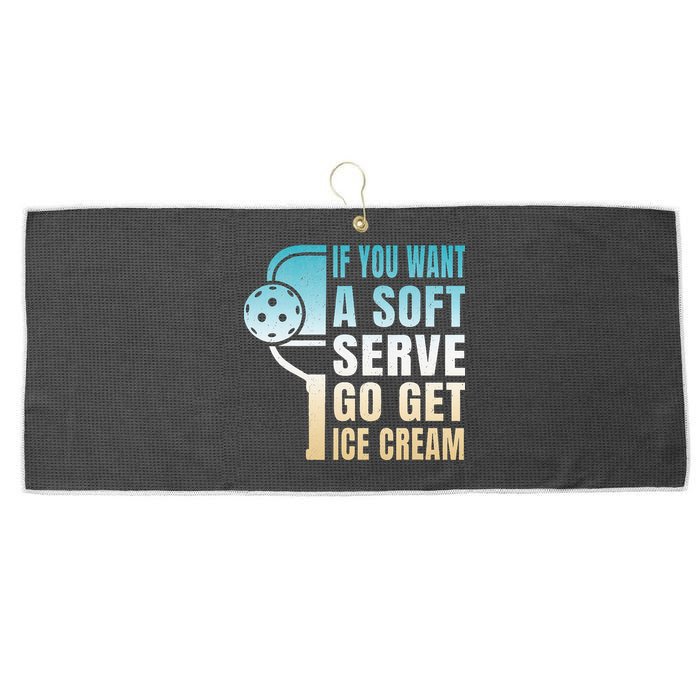 If You Want Soft Serve Go Get Ice Cream Pickleball Large Microfiber Waffle Golf Towel