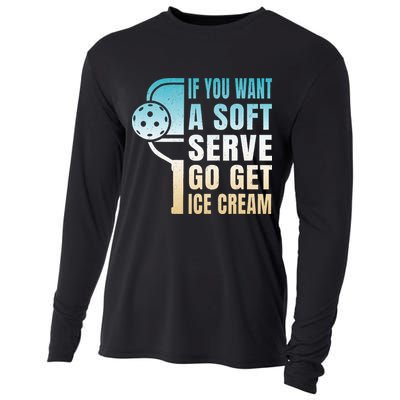 If You Want Soft Serve Go Get Ice Cream Pickleball Cooling Performance Long Sleeve Crew