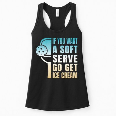 If You Want Soft Serve Go Get Ice Cream Pickleball Womens Tank Top