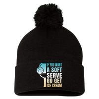 If You Want Soft Serve Go Get Ice Cream Pickleball Pom Pom 12in Knit Beanie