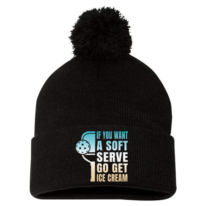 If You Want Soft Serve Go Get Ice Cream Pickleball Pom Pom 12in Knit Beanie