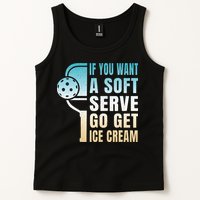 If You Want Soft Serve Go Get Ice Cream Pickleball Tank Top