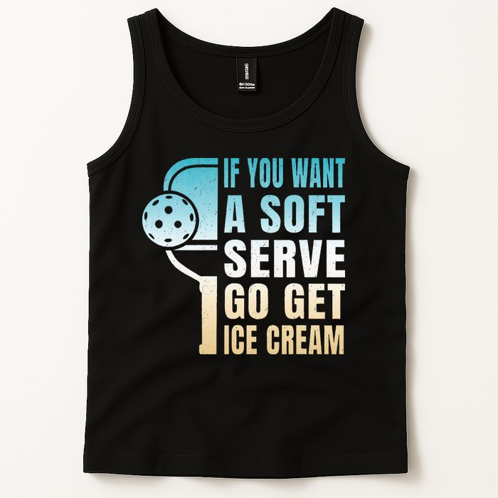 If You Want Soft Serve Go Get Ice Cream Pickleball Tank Top