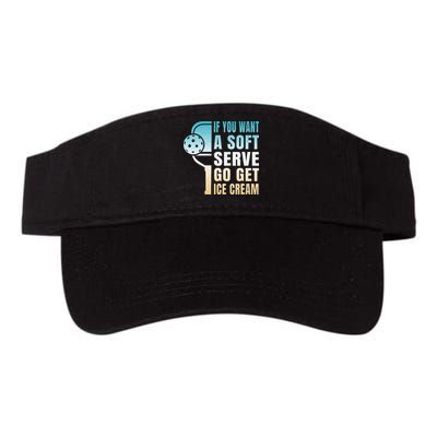 If You Want Soft Serve Go Get Ice Cream Pickleball Visor