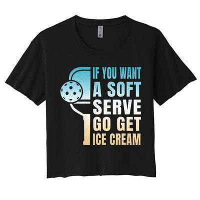 If You Want Soft Serve Go Get Ice Cream Pickleball Crop Top