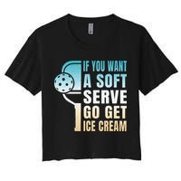 If You Want Soft Serve Go Get Ice Cream Pickleball Crop Top