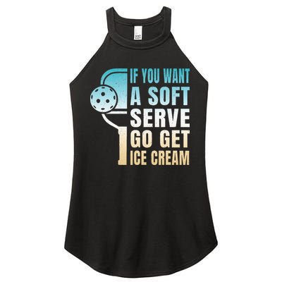 If You Want Soft Serve Go Get Ice Cream Pickleball Women's Perfect Tri Rocker Tank