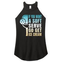If You Want Soft Serve Go Get Ice Cream Pickleball Women's Perfect Tri Rocker Tank