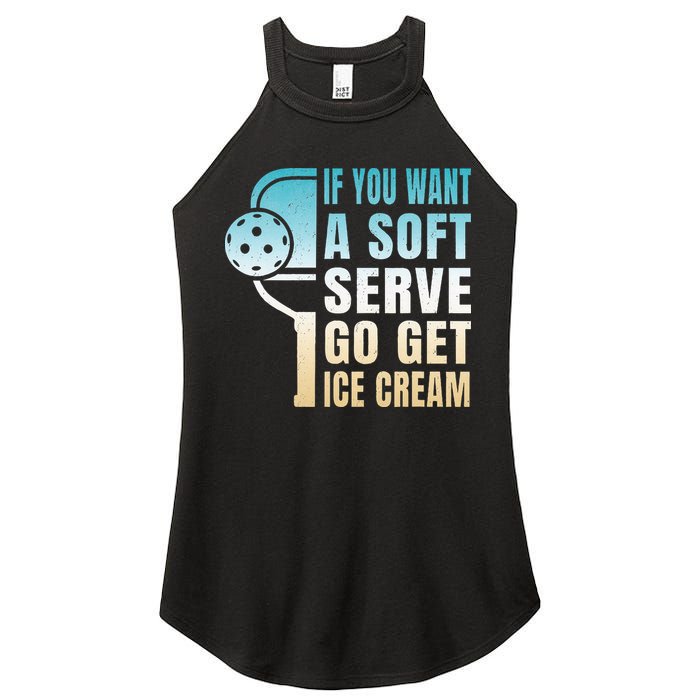 If You Want Soft Serve Go Get Ice Cream Pickleball Women's Perfect Tri Rocker Tank