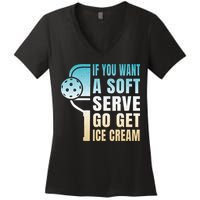 If You Want Soft Serve Go Get Ice Cream Pickleball Women's V-Neck T-Shirt