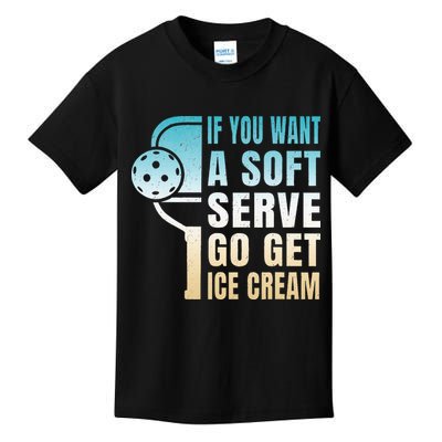 If You Want Soft Serve Go Get Ice Cream Pickleball Kids T-Shirt