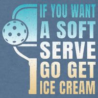 If You Want Soft Serve Go Get Ice Cream Pickleball Garment-Dyed Sweatshirt
