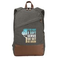 If You Want Soft Serve Go Get Ice Cream Pickleball Cotton Canvas Backpack