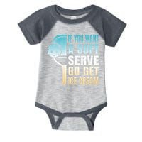 If You Want Soft Serve Go Get Ice Cream Pickleball Infant Baby Jersey Bodysuit