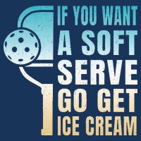 If You Want Soft Serve Go Get Ice Cream Pickleball Infant Baby Jersey Bodysuit