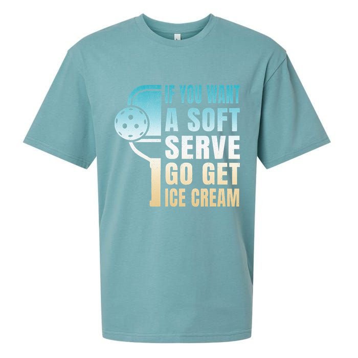 If You Want Soft Serve Go Get Ice Cream Pickleball Sueded Cloud Jersey T-Shirt