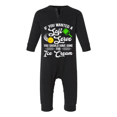 If You Wanted A Soft Serve Funny Pickleball Player Gift Infant Fleece One Piece