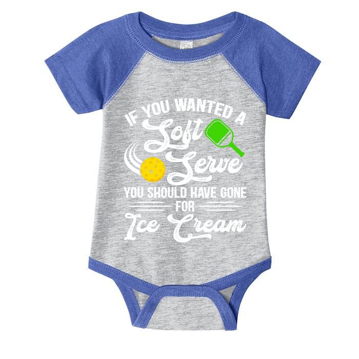 If You Wanted A Soft Serve Funny Pickleball Player Gift Infant Baby Jersey Bodysuit