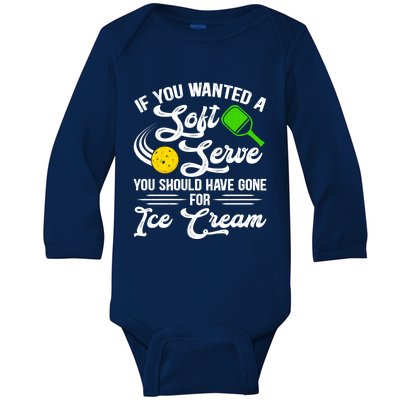 If You Wanted A Soft Serve Funny Pickleball Player Gift Baby Long Sleeve Bodysuit