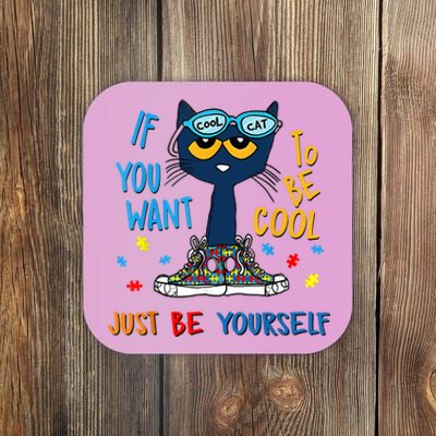 If You Want To Be Cool Just Be Yourself Cat Autism Warrior Coaster