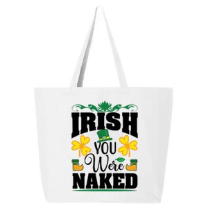 Irish You Were Naked Funny St Patricks 25L Jumbo Tote