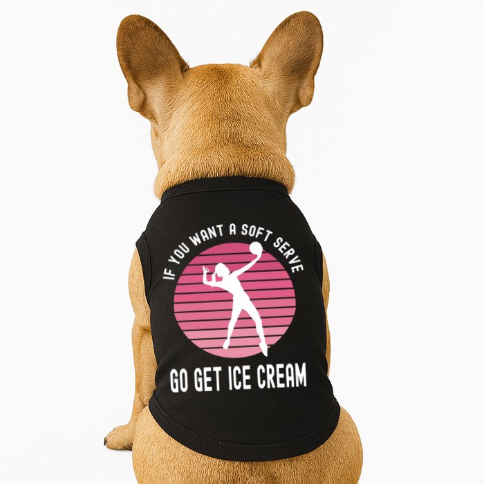 If You Want A Soft Serve Go Get Ice Cream Punny Volleyball Gift Doggie Tank