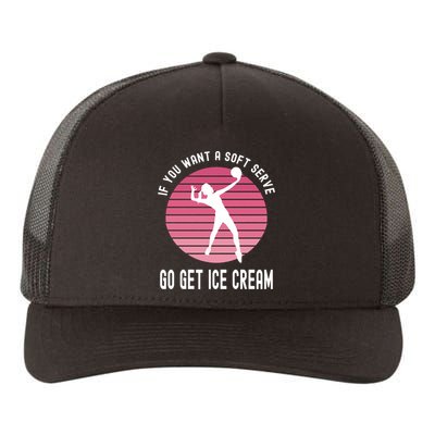 If You Want A Soft Serve Go Get Ice Cream Punny Volleyball Gift Yupoong Adult 5-Panel Trucker Hat