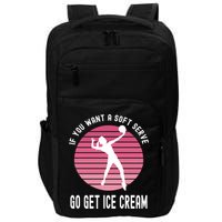If You Want A Soft Serve Go Get Ice Cream Punny Volleyball Gift Impact Tech Backpack